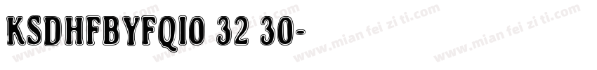 KSDHFBYFQI0 32 30字体转换